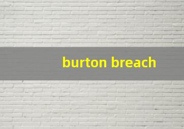 burton breach